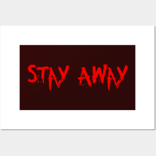 Stay Away Posters and Art